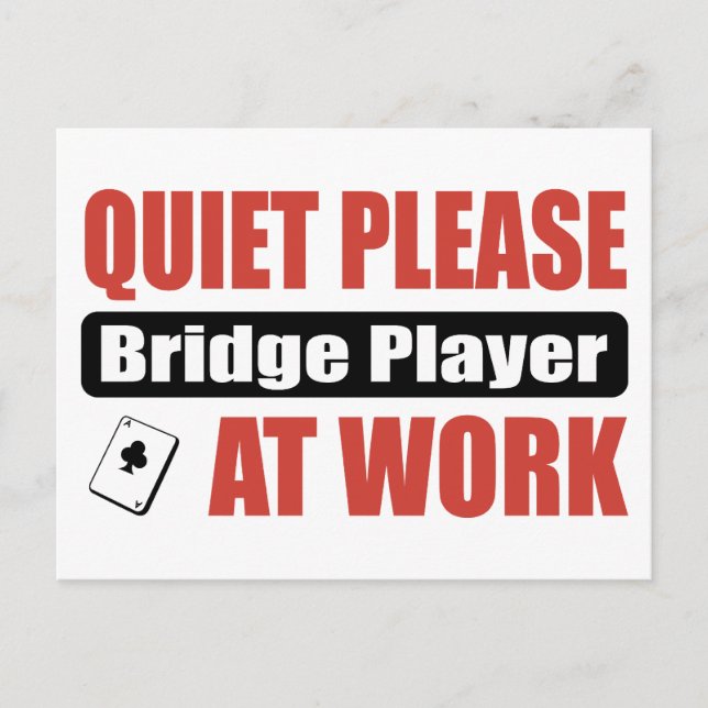 Quiet Please Bridge Player At Work Postcard (Front)