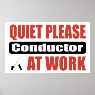 Quiet Please Conductor At Work Poster