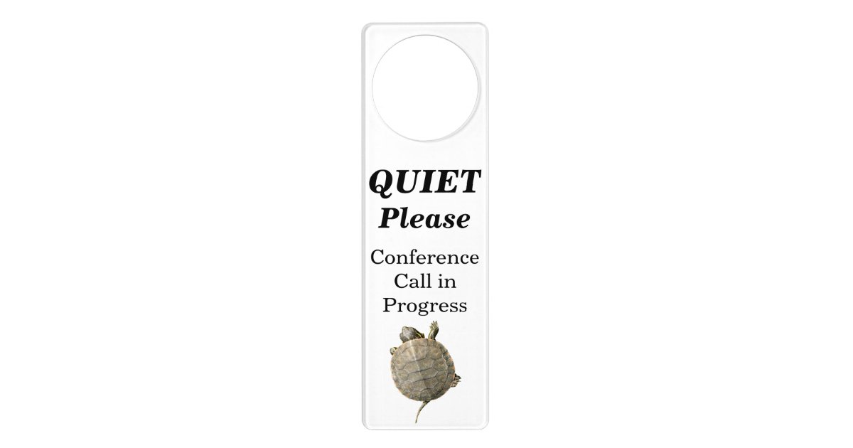 Quiet Please Conference Call in Progress - Turtle Door Hanger | Zazzle