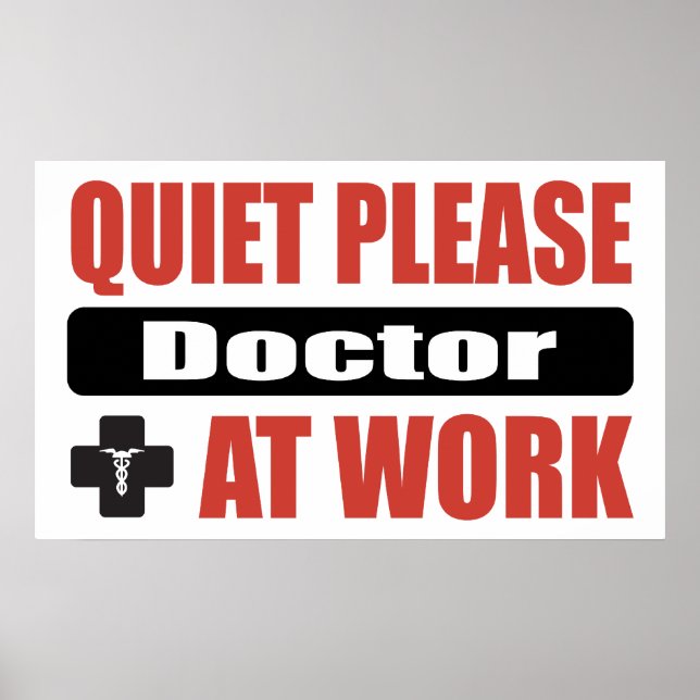 Quiet Please Doctor At Work Poster (Front)