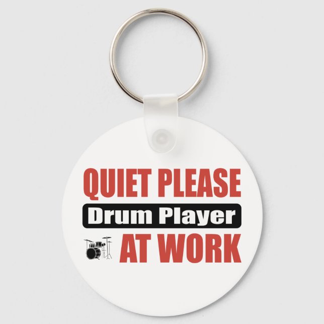 Quiet Please Drum Player At Work Key Ring (Front)