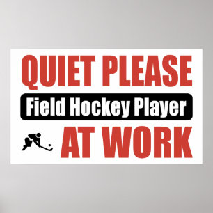 Quiet Please Field Hockey Player At Work Poster