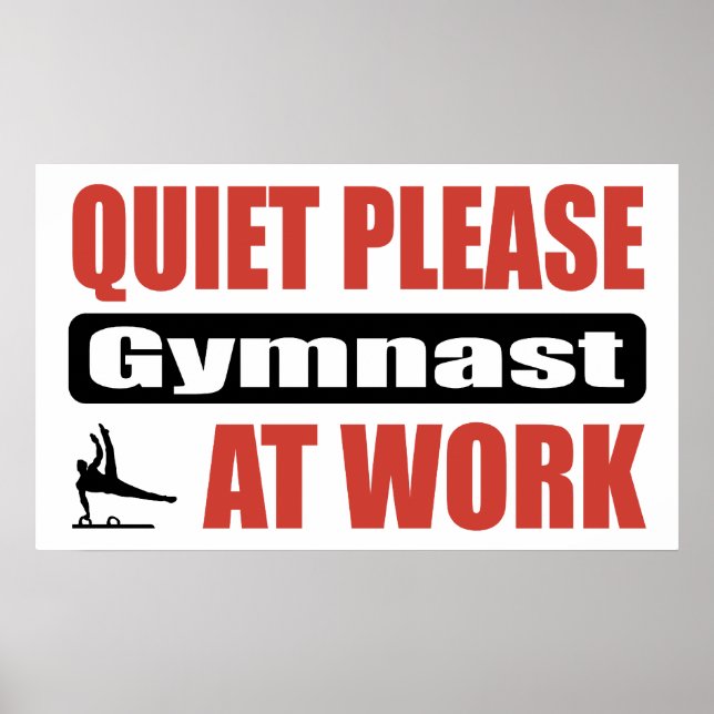 Quiet Please Gymnast At Work Poster (Front)