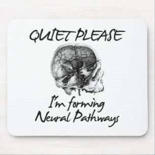 Quiet Please: I'm Forming Neural Pathways Mouse Pad