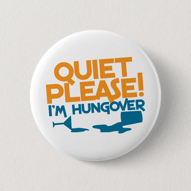 Quiet Please ... I'm hungover 6 Cm Round Badge (Front)