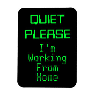 QUIET PLEASE I'm Working From Home Magnetic Sign Magnet
