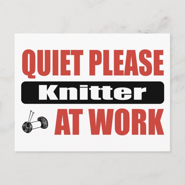 Quiet Please Knitter At Work Postcard (Front)