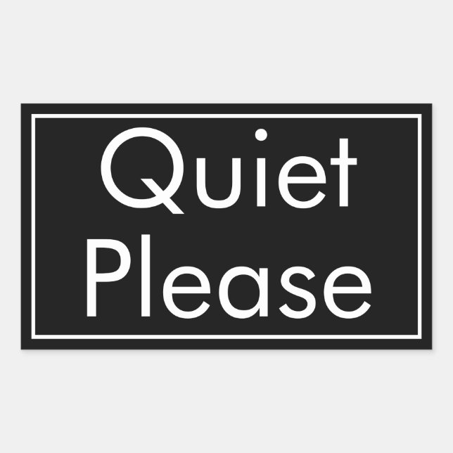 Quiet Please Label in Rectangular Bold Format (Front)