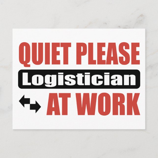Quiet Please Logistician At Work Postcard (Front)