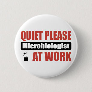 Quiet Please Microbiologist At Work 6 Cm Round Badge