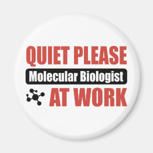 Quiet Please Molecular Biologist At Work Magnet