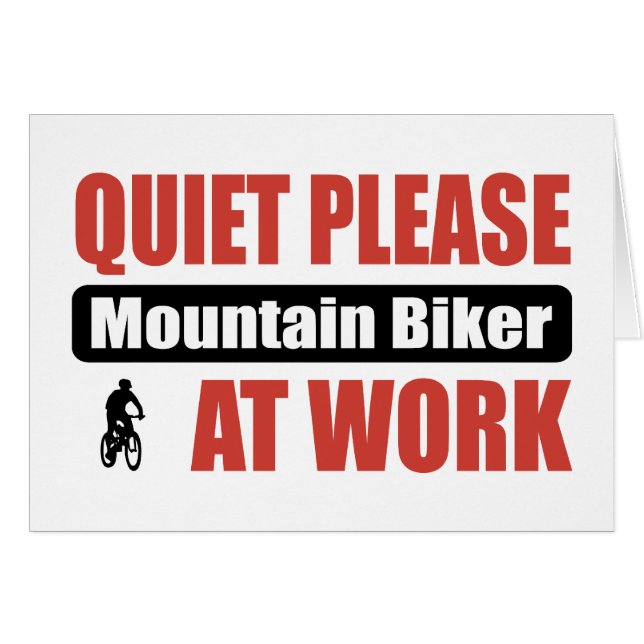 Quiet Please Mountain Biker At Work (Front Horizontal)