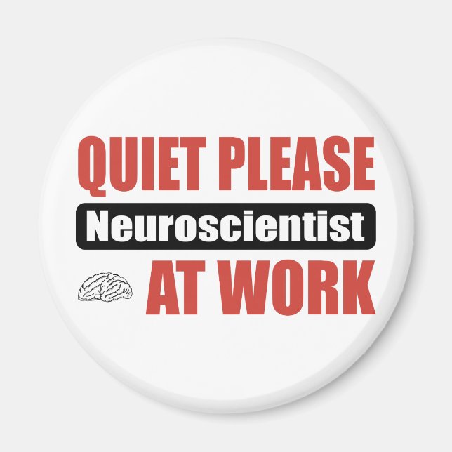 Quiet Please Neuroscientist At Work Magnet (Front)