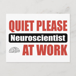 Quiet Please Neuroscientist At Work Postcard