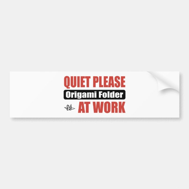 Quiet Please Origami Folder At Work Bumper Sticker (Front)