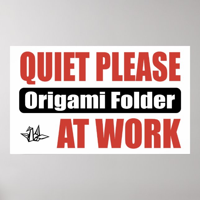 Quiet Please Origami Folder At Work Poster (Front)