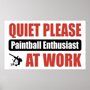 Quiet Please Paintball Enthusiast At Work Poster