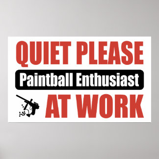 Quiet Please Paintball Enthusiast At Work Poster