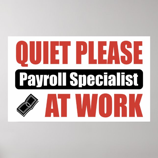 Quiet Please Payroll Specialist At Work Poster (Front)