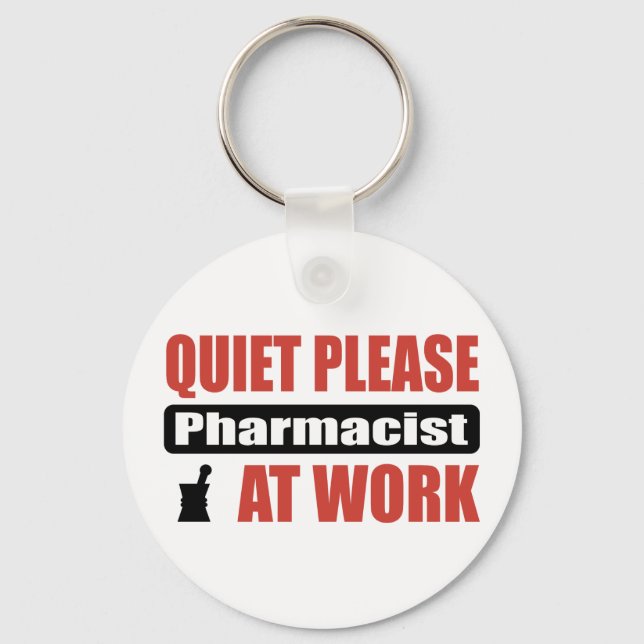 Quiet Please Pharmacist At Work Key Ring (Front)