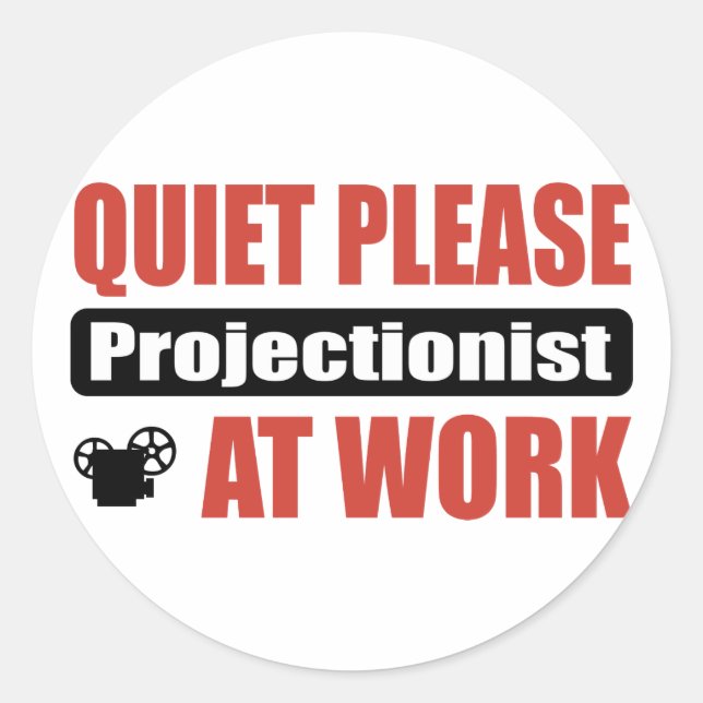 Quiet Please Projectionist At Work Classic Round Sticker (Front)