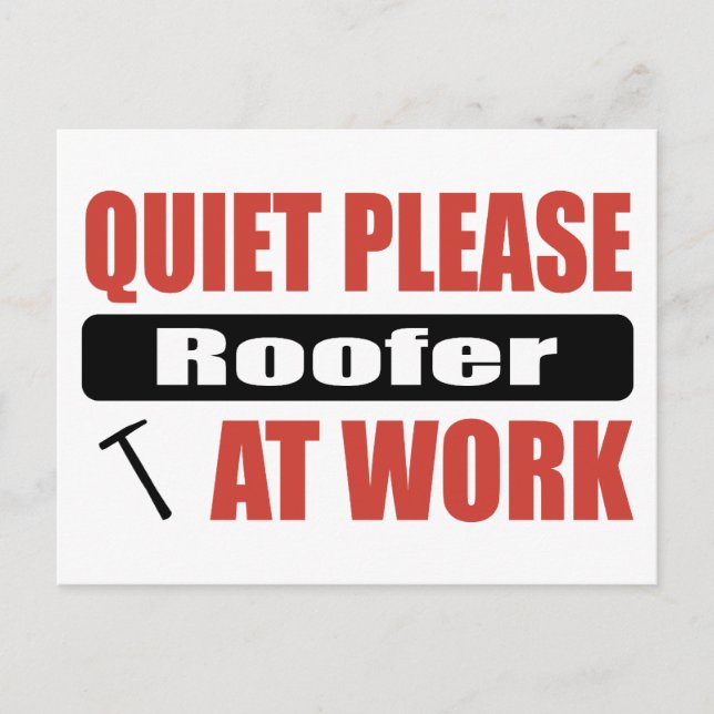 Quiet Please Roofer At Work Postcard (Front)
