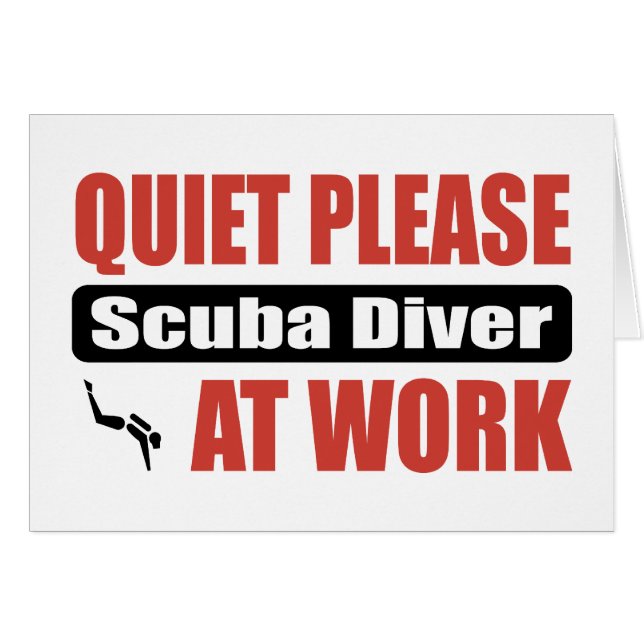Quiet Please Scuba Diver At Work (Front Horizontal)