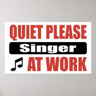 Quiet Please Singer At Work Poster