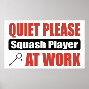 Quiet Please Squash Player At Work Poster