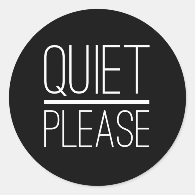 Quiet Please Stay Silent No Noise Classic Round Sticker (Front)