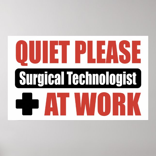 Quiet Please Surgical Technologist At Work Poster (Front)