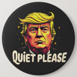 Quiet Please Trump Kamala President Debate 6 Cm Round Badge