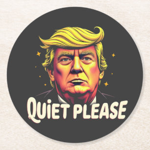 Quiet Please Trump Kamala President Debate Round Paper Coaster
