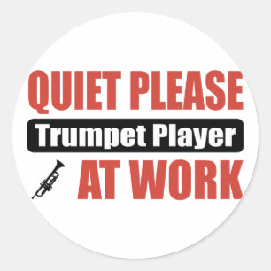 Quiet Please Trumpet Player At Work Classic Round Sticker