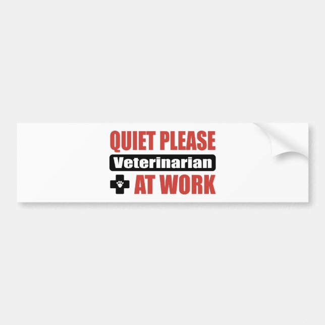 Quiet Please Veterinarian At Work Bumper Sticker (Front)
