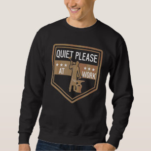 Quiet Please Working Anvil Blacksmith Sweatshirt