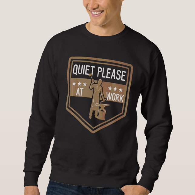 Quiet Please Working Anvil Blacksmith Sweatshirt (Front)