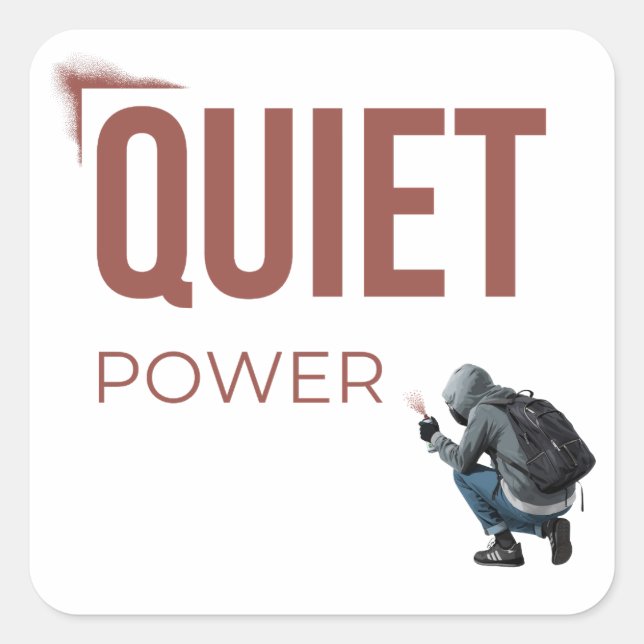 Quiet Power Minimal Graffiti Art Square Sticker (Front)