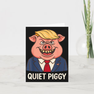 Quiet, Quiet Ggy Funny Sarcastic Litical G Cartoon Card