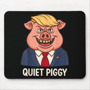 Quiet, Quiet Ggy Funny Sarcastic Litical G Cartoon Mouse Pad