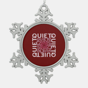 Quiet Quiet Quiet Snowflake Pewter Christmas Ornament