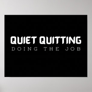 Quiet Quitting Doing the Job, funny work quote Poster