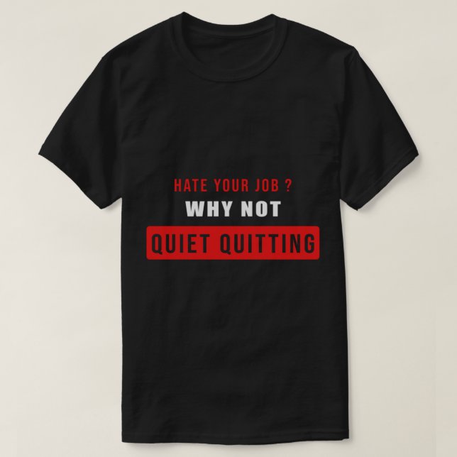 Quiet Quitting job meme stress job quitting hate y T-Shirt (Design Front)