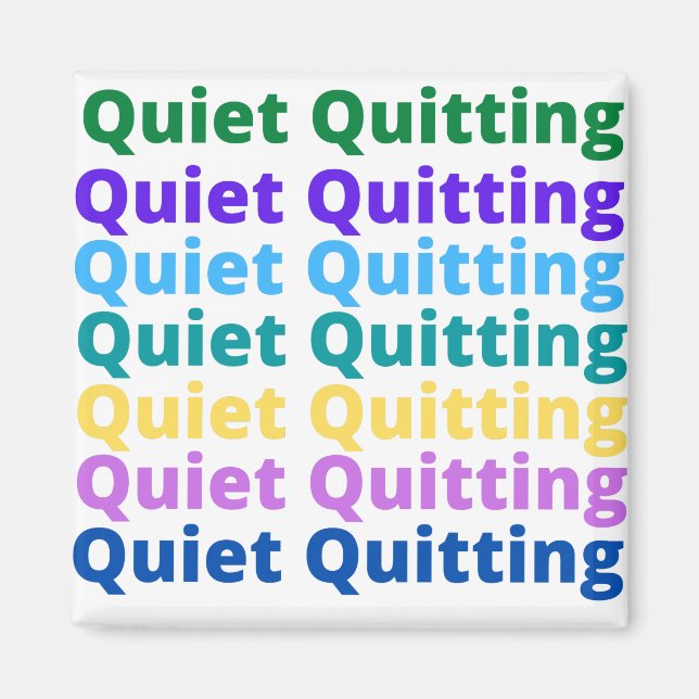 Quiet quitting magnet (Front)