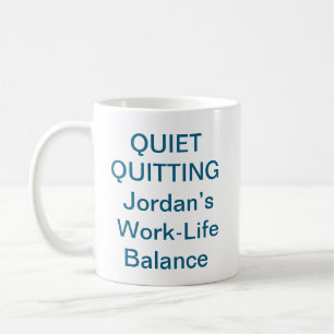 Quiet Quitting Mug – Trending Work-Life Balance