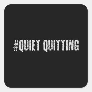 Quiet quitting square sticker