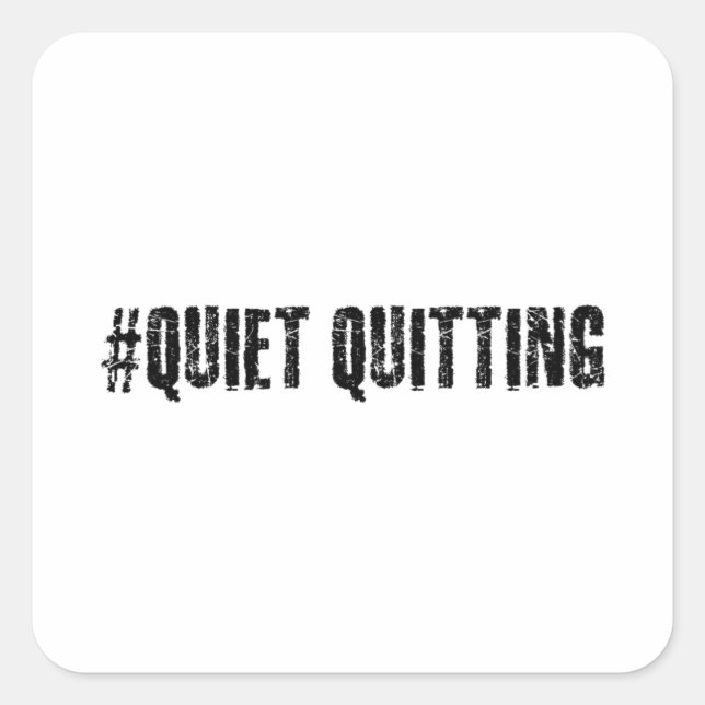 Quiet quitting square sticker (Front)