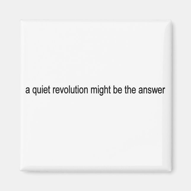 Quiet Revolution Magnet (Front)