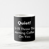 Quiet Shhh Hush Funny Morning Quote