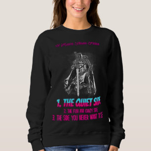 Quiet Side You Never Want To See Humour Fun 2 Sweatshirt